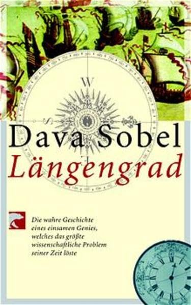 Längengrad: Die wahre Geschichte eines einsamen Genies, welches das grösste wissenschaftliche Problem seiner Zeit löste Memories