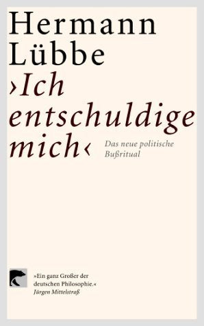Ich entschuldige mich: Das neue politische Bussritual Politics & History