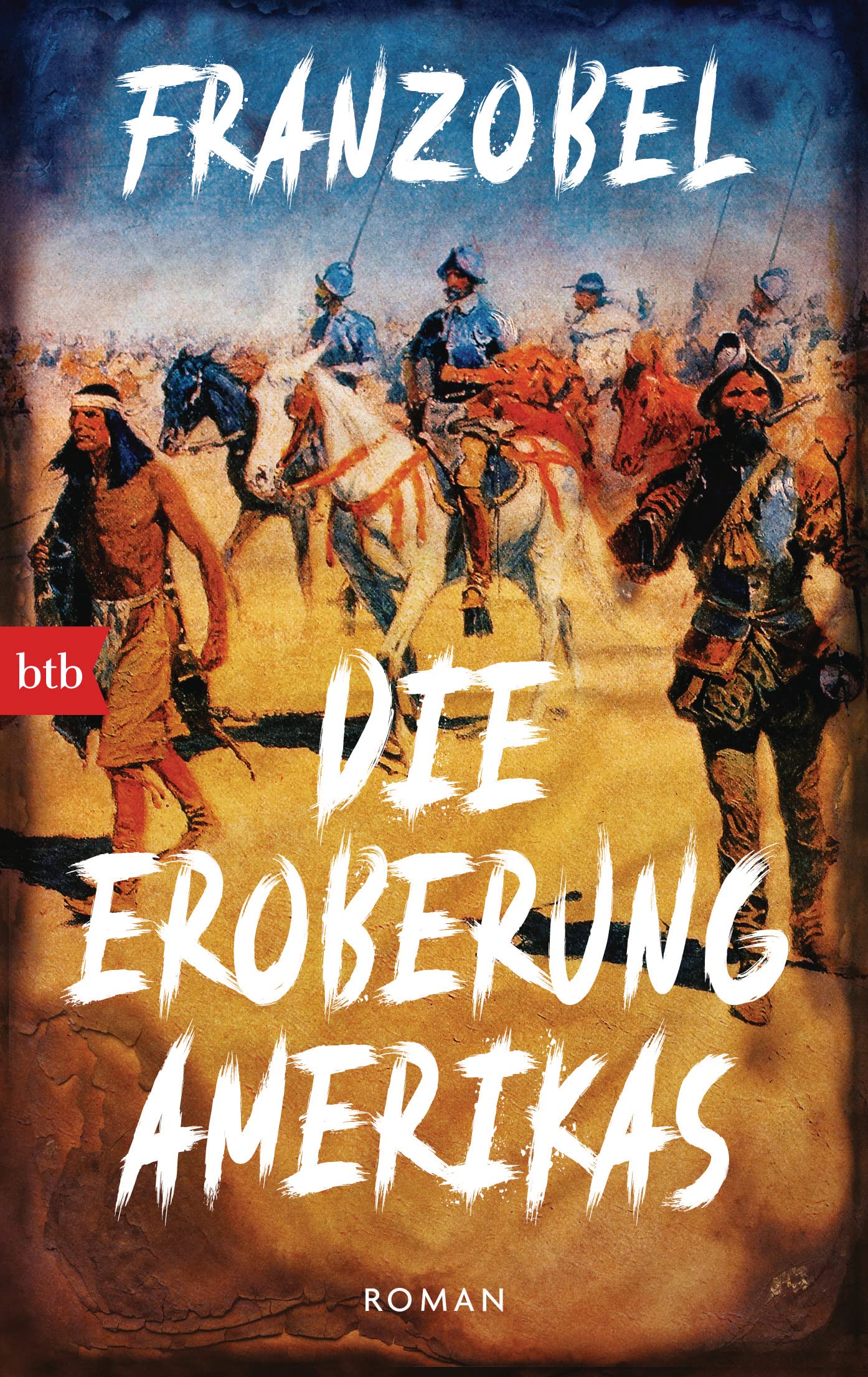 Die Eroberung Amerikas: Roman Contemporary literature