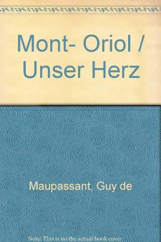 Mont-Oriol. Unser einsames Herz: Zwei Roman i. e. Band Contemporary literature