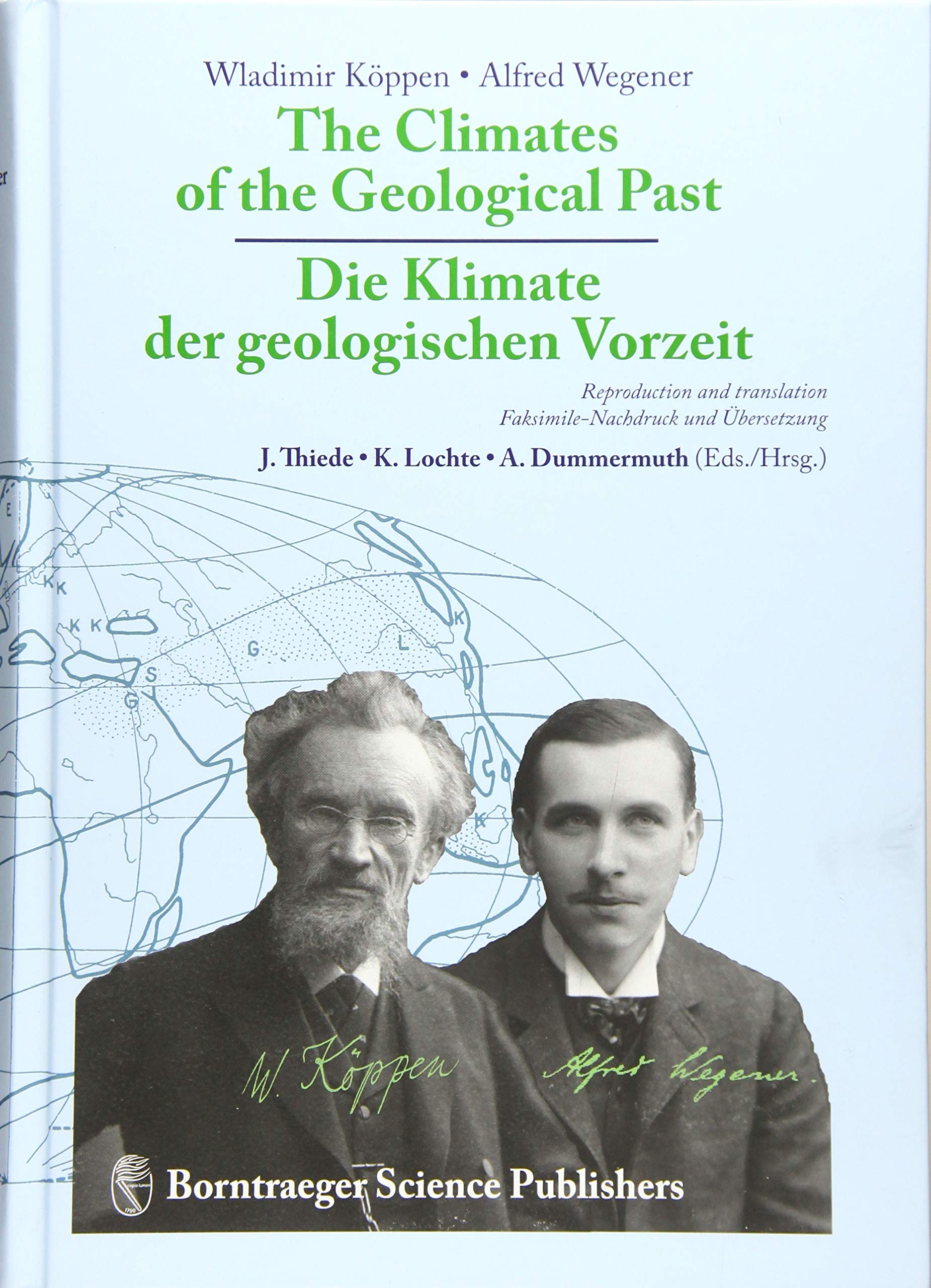 The Climates of the Geological Past - Die Klimate der geologischen Vorzeit: Reproduction of the original German edition and complete English ... und komplette englische Neuübersetzung Geology & Geography