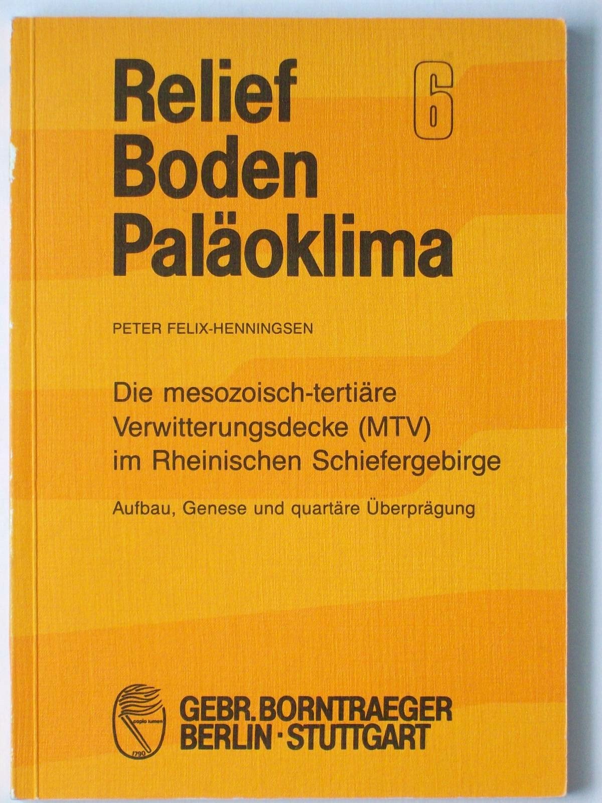 Die mesozoisch-tertiäre Verwitterungsdecke (MTV) im Rheinischen Schiefergebirge: Aufbau, Genese und quartäre Überprägung (Relief, Boden, Paläoklima) Business & Technology