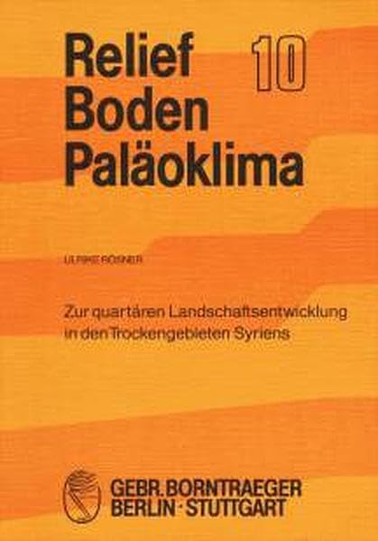 Zur quartären Landschaftsentwicklung in den Trockengebieten Syriens (Relief, Boden, Paläoklima) Business & Technology
