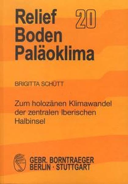 Zum holozänen Klimawandel der zentralen Iberischen Halbinsel (Relief, Boden, Paläoklima) Business & Technology