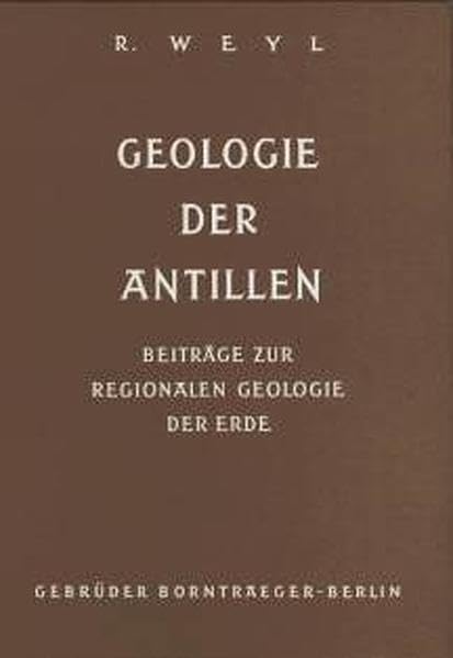 Geologie der Antillen (Beiträge zur regionalen Geologie der Erde) Business & Technology