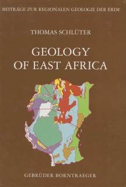 Geology of East Africa (Beiträge zur regionalen Geologie der Erde) Business & Technology