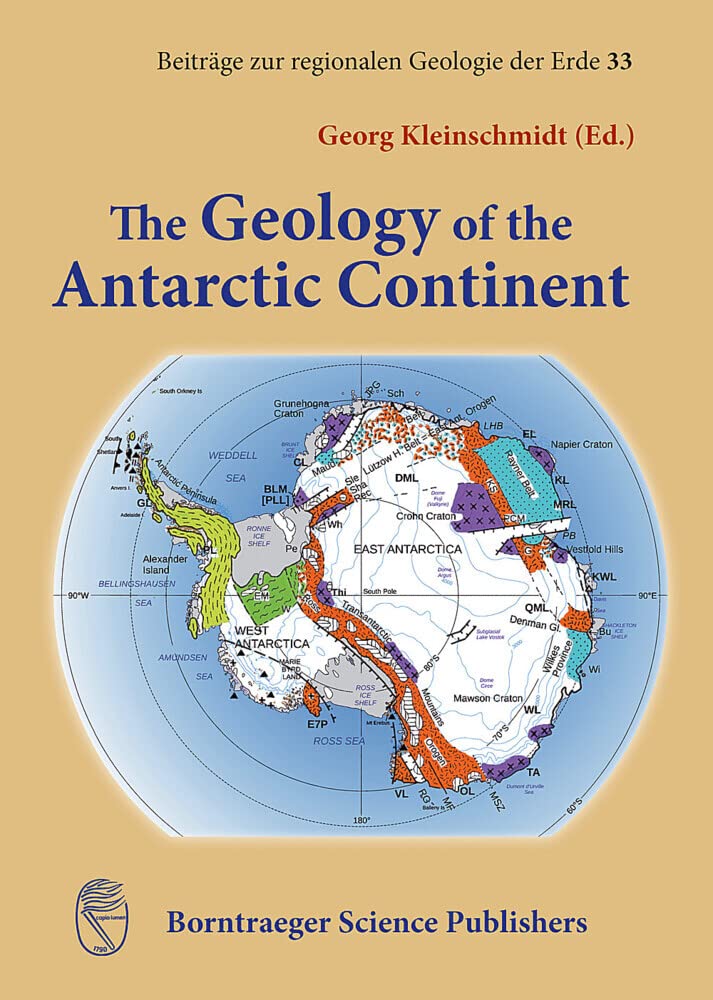 The Geology of the Antarctic Continent (Beiträge zur regionalen Geologie der Erde) Geology & Geography
