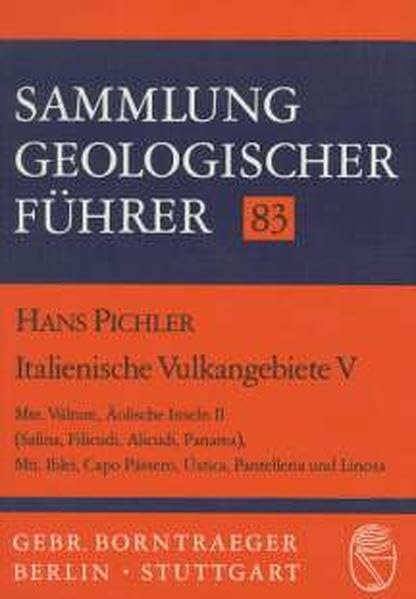 Sammlung geologischer Führer, Bd.83, Italienische Vulkangebiete: Monte Vulture, Äolische Inseln II (Salina, Filicudi, Alicudi, Panarea), Monti Iblei, Capo Passero, Ustica, Pantelleria und Linosa Business & Technology