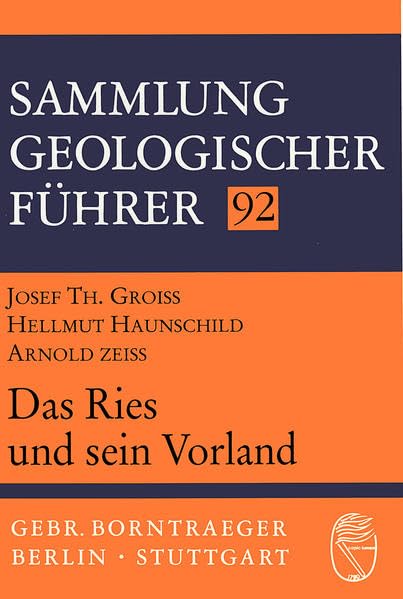 Sammlung geologischer Führer, Bd.92, Das Ries und sein Vorland Business & Technology