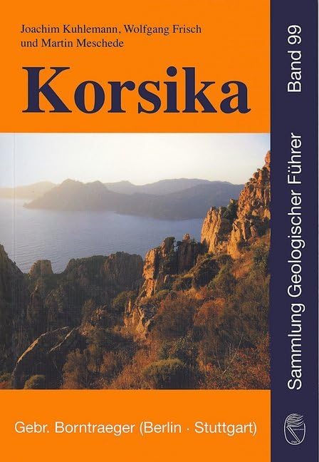 Korsika: Geologie, Natur und Landschaft, Exkursionen (Sammlung geologischer Führer) Business & Technology