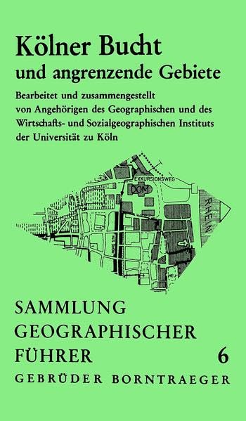 Kölner Bucht und angrenzende Gebiete (Sammlung geographischer Führer) Business & Technology