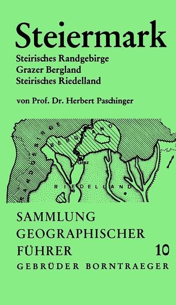 Steiermark: Steirisches Randgebirge, Grazer Bergland, Steirisches Riedelland (Sammlung geographischer Führer) Business & Technology