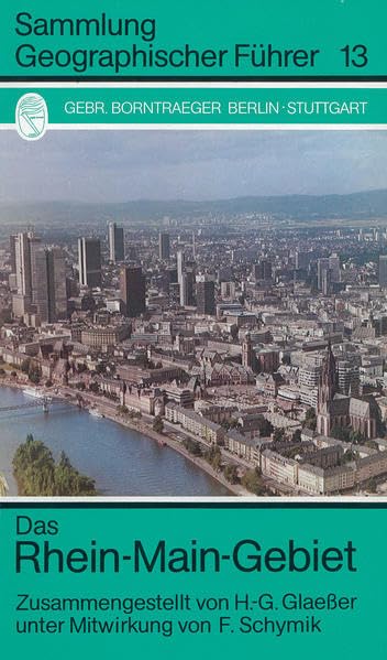 Das Rhein-Main-Gebiet (Sammlung geographischer Führer) Geology & Geography