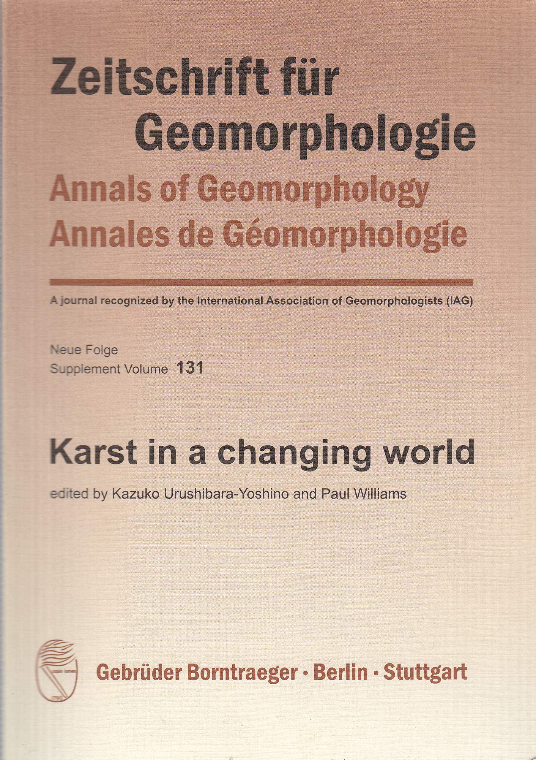 Karst in a changing world (Zeitschrift für Geomorphologie - Annals of Geomorphology - Annales de Géomorphologie: Supplementbände. A journal recognized ... Association of Geomorphologists (IAG)) Geology & Geography