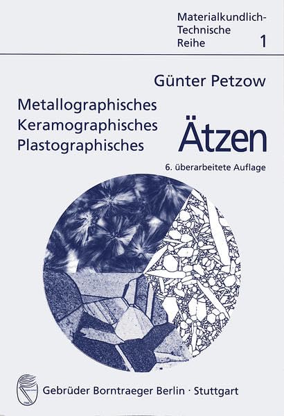 Metallographisches, keramographisches, plastographiches Ätzen (Materialkundlich-Technische Reihe) Media & Communication
