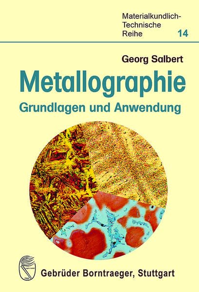 Metallographie - Grundlagen und Anwendung (Materialkundlich-Technische Reihe) Business & Technology