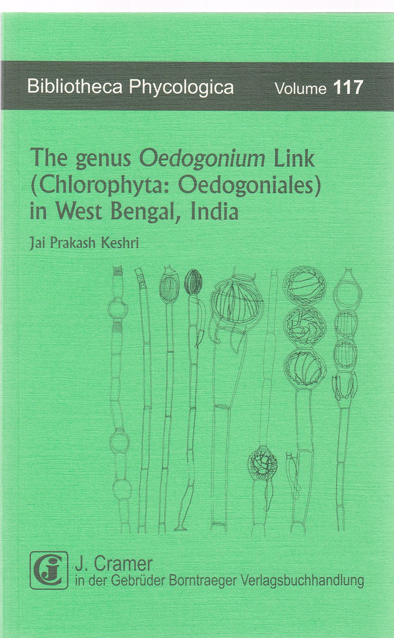 The genus Oedogonium Link (Chlorophyta: Oedogoniales) in West Bengal, India (Bibliotheca Phycologica) Natural Sciences