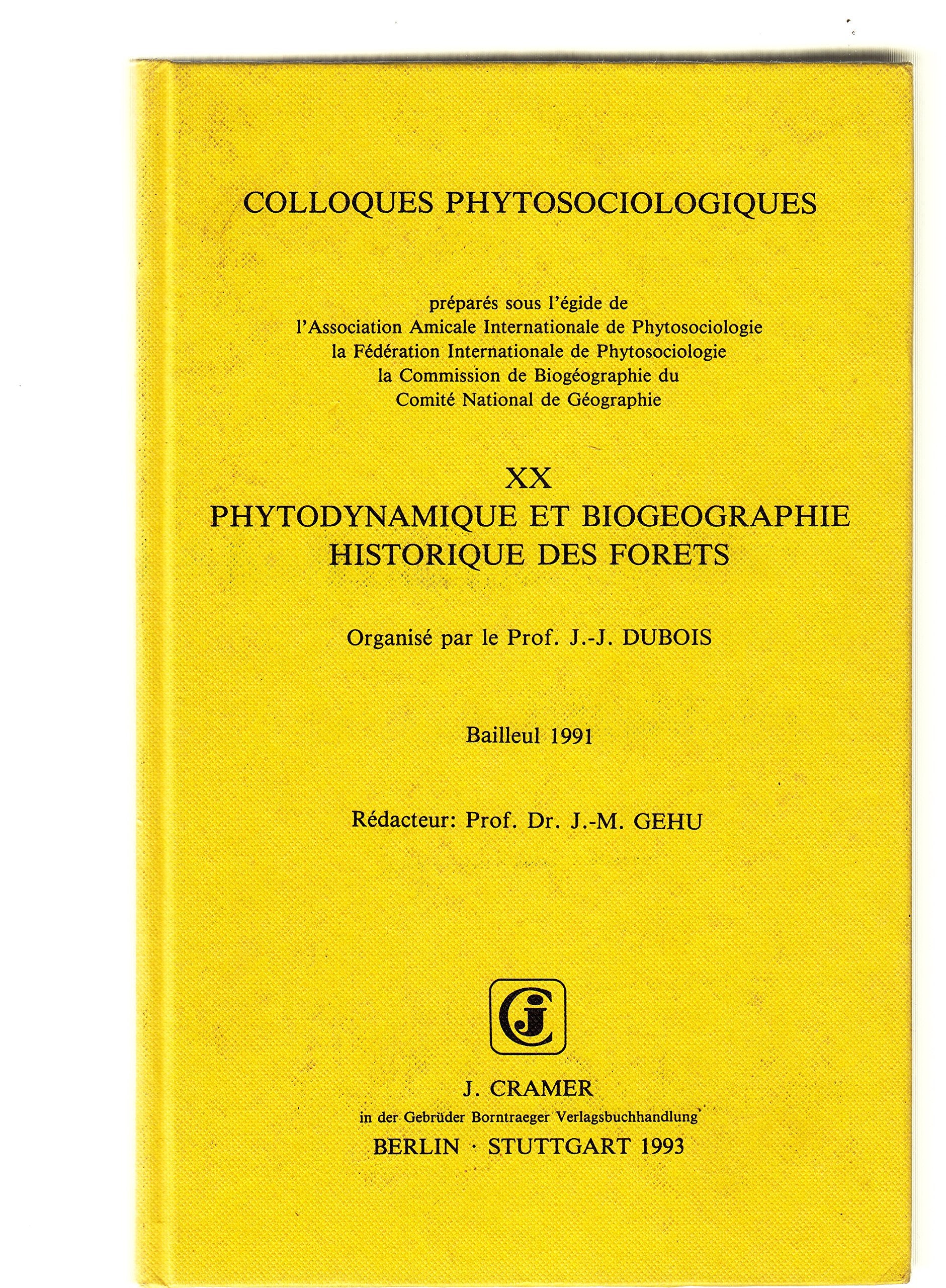 Phytodynamique et Biogeographie Historique des Forets. Bailleul 1991: Organisé par le Prof. J.-J. Dubois Leisure, Home & Garden