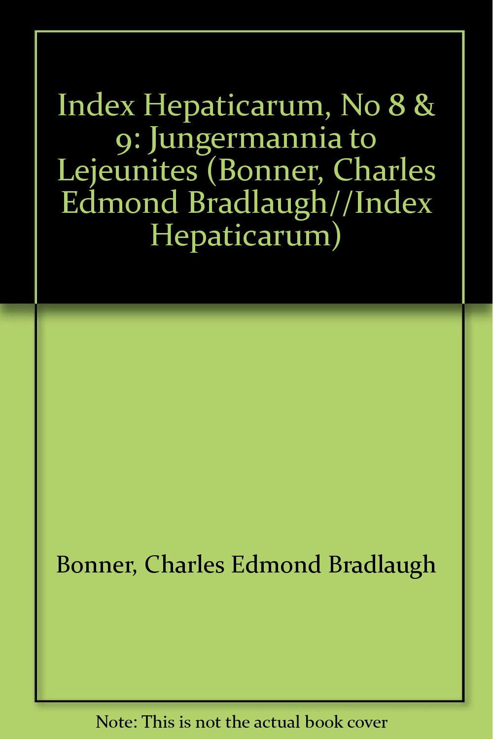 Jungermannia to Lejeunites (Index Hepaticarum) Natural Sciences