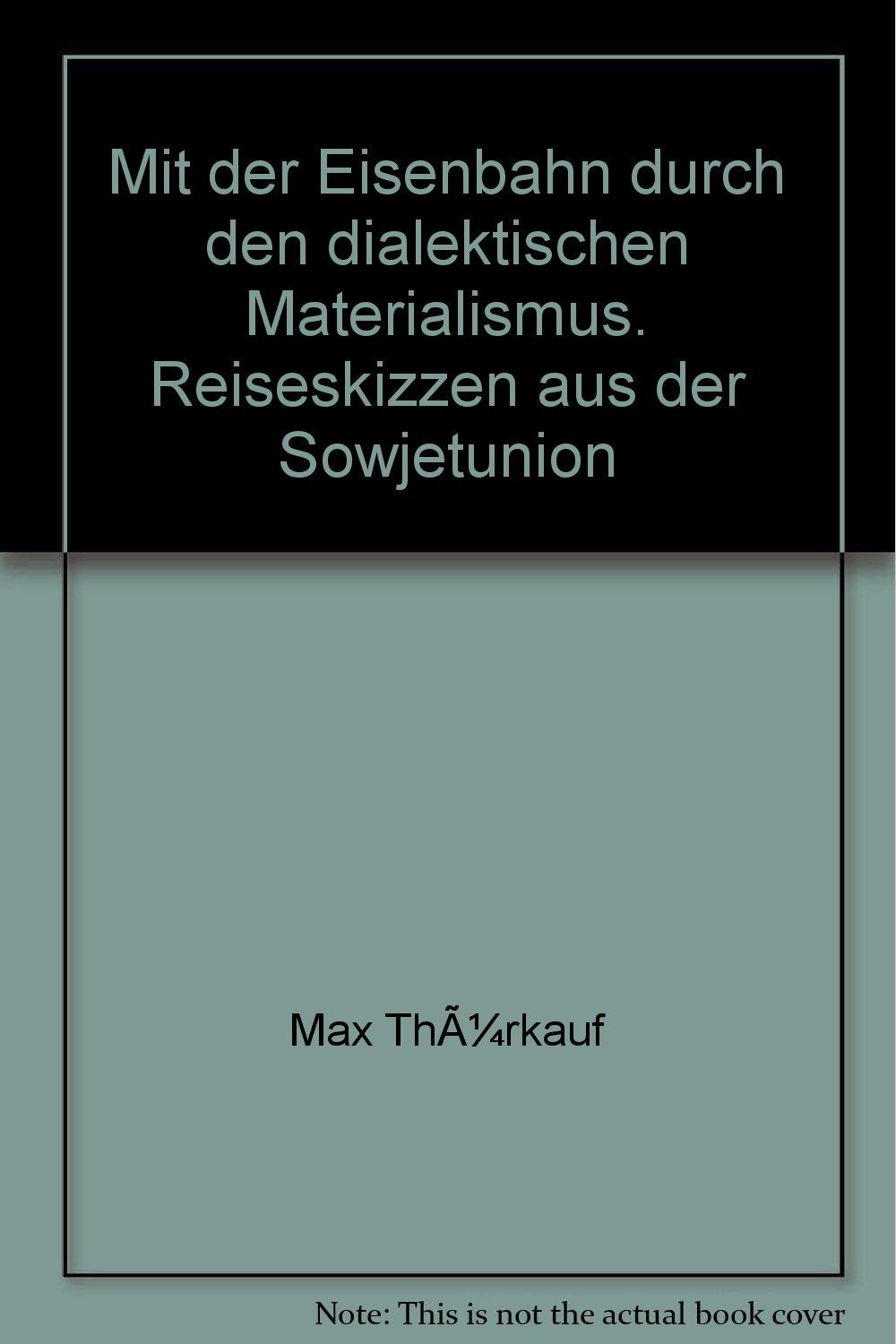 Mit der Eisenbahn durch den dialektischen Materialismus. Reiseskizzen aus der Sowjetunion Leisure, Home & Garden
