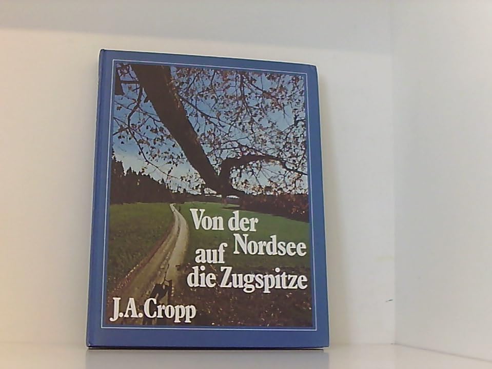 Von der Nordsee auf die Zugspitze: Eine Wanderung durch Deutschland Books