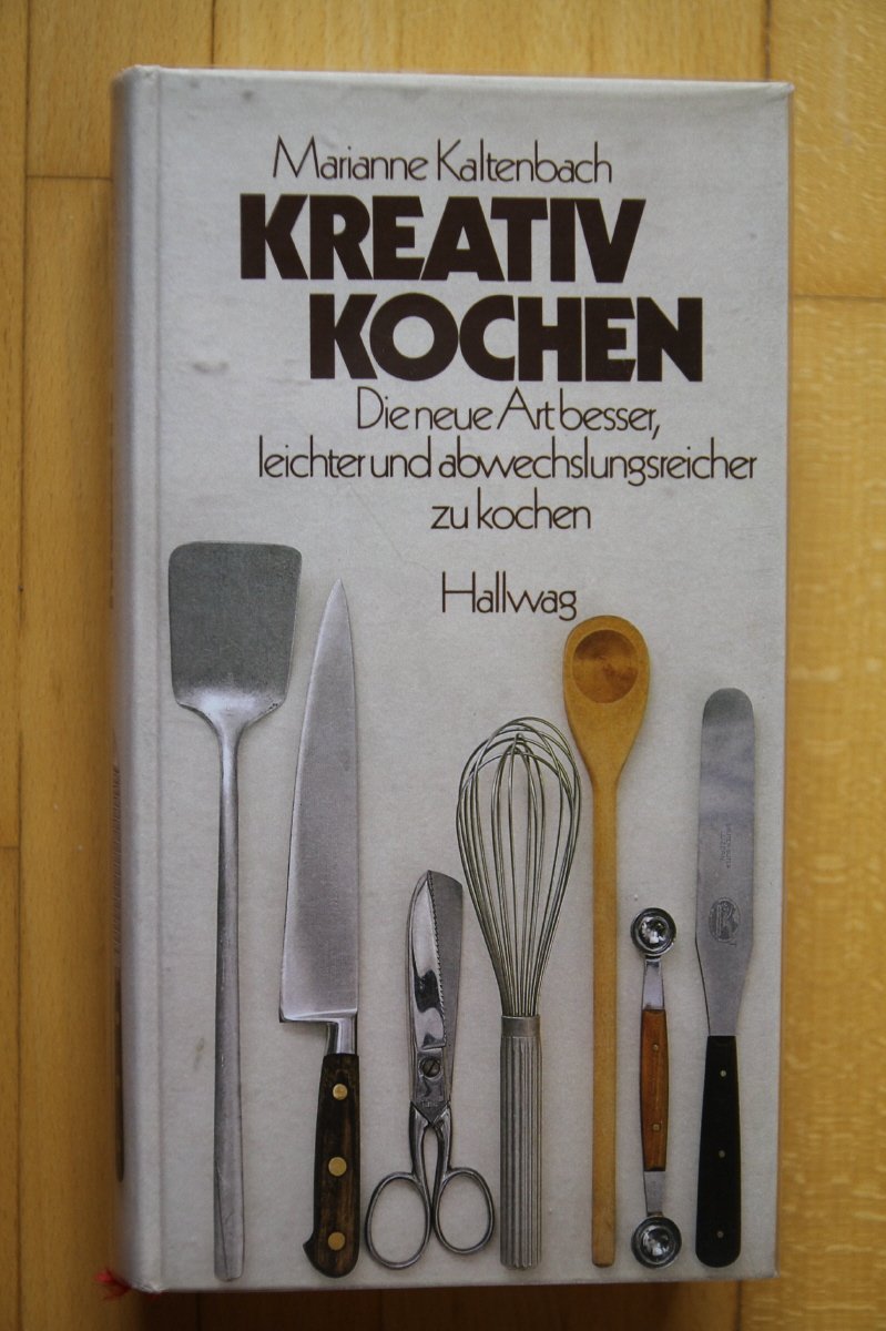 Kreativ kochen. Die neue Art, besser, leichter und abwechslungsreicher zu kochen Cooking & Enjoying