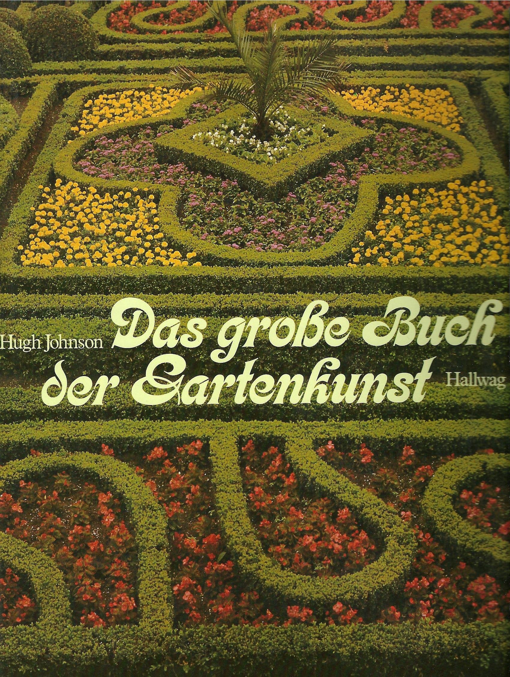 Das große Buch der Gartenkunst. Praxis, Theorie und Geschichte Books