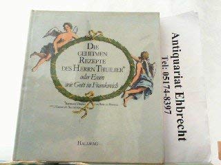 Die geheimen Rezepte des Herrn Thuilier oder Essen wie Gott in Frankreich Cooking & Enjoying