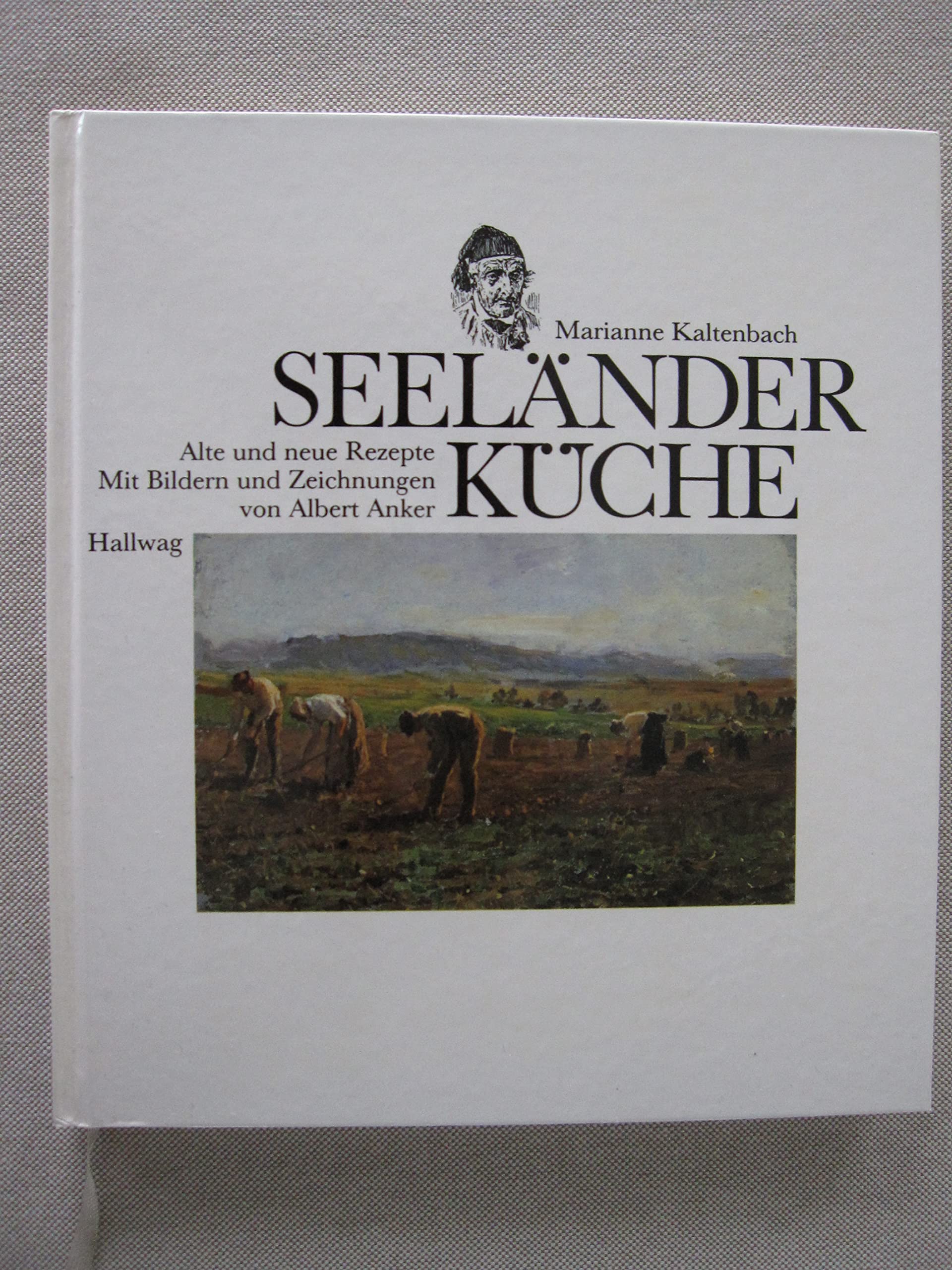 Seeländer Küche: Alte und neue Rezepte Cooking & Enjoying