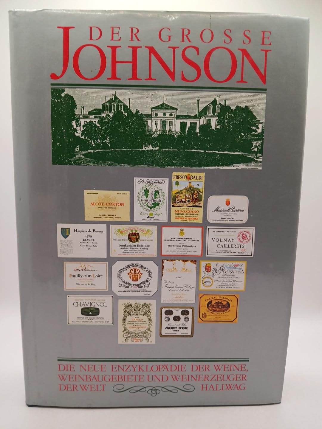 Der grosse Johnson 1988. Die neue Enzyklopädie der Weine, Weinbaugebiete und Weinerzeuger der Welt Cooking & Enjoying