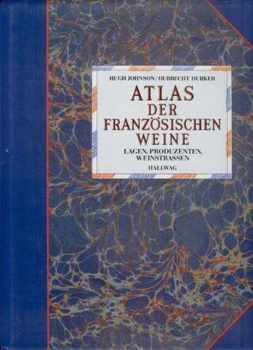 Atlas der französischen Weine. Lagen, Produzenten, Weinstrassen Leisure, Home & Garden