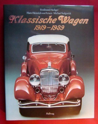 Klassische Wagen 1919-1939: Die schönsten, schnellsten, teuersten und interessantesten Automobile von 78 Herstellern aus 10 Ländern Film, Art & Culture
