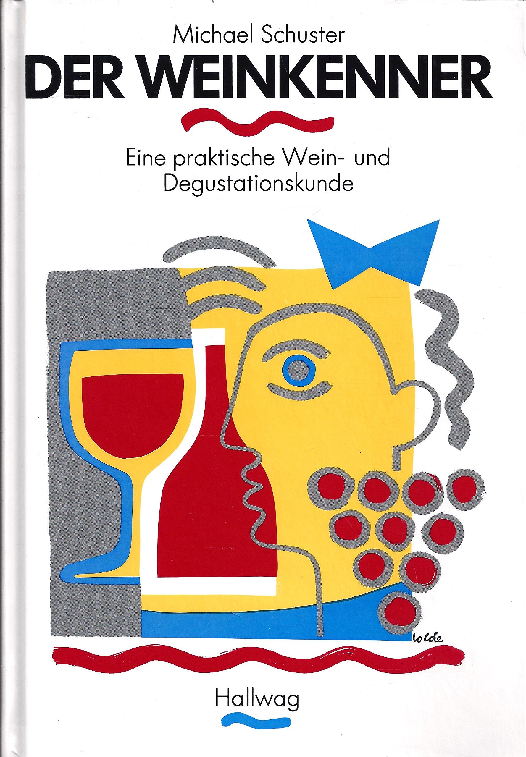 Der Weinkenner: Eine praktische Wein- und Degustationskunde Cooking & Enjoying