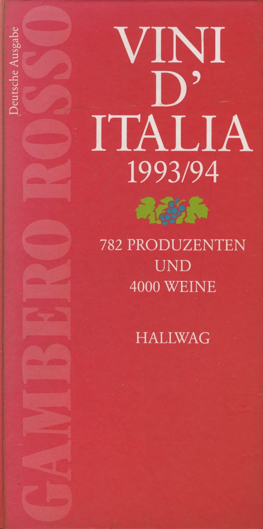 Gambero Rosso. Vini d' Italia 1993/94. Über 800 Produzenten und 4000 Weine Travel Guides