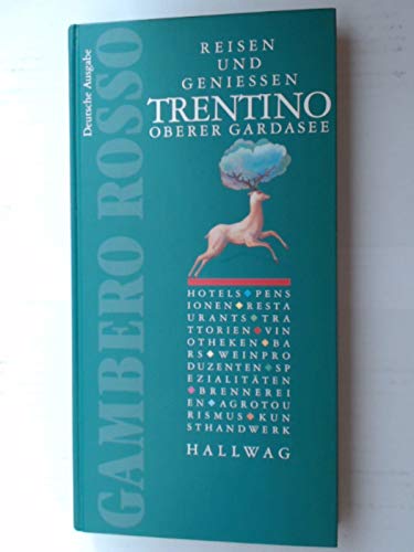 Gambero Rosso, Trentino, Oberer Gardasee: Reisen und geniessen Travel Guides