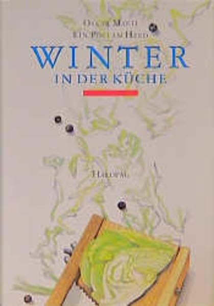 Winter in der Küche: Ein Poet am Herd Cooking & Enjoying