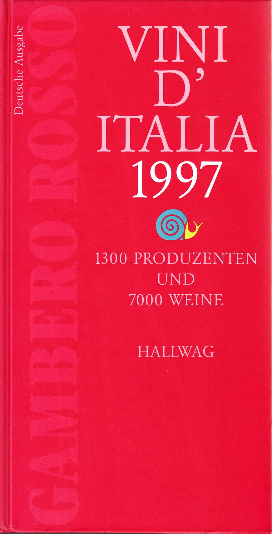 Gambero Rosso. Vini d' Italia 1997. 1300 Produzenten und 7000 Weine Leisure, Home & Garden