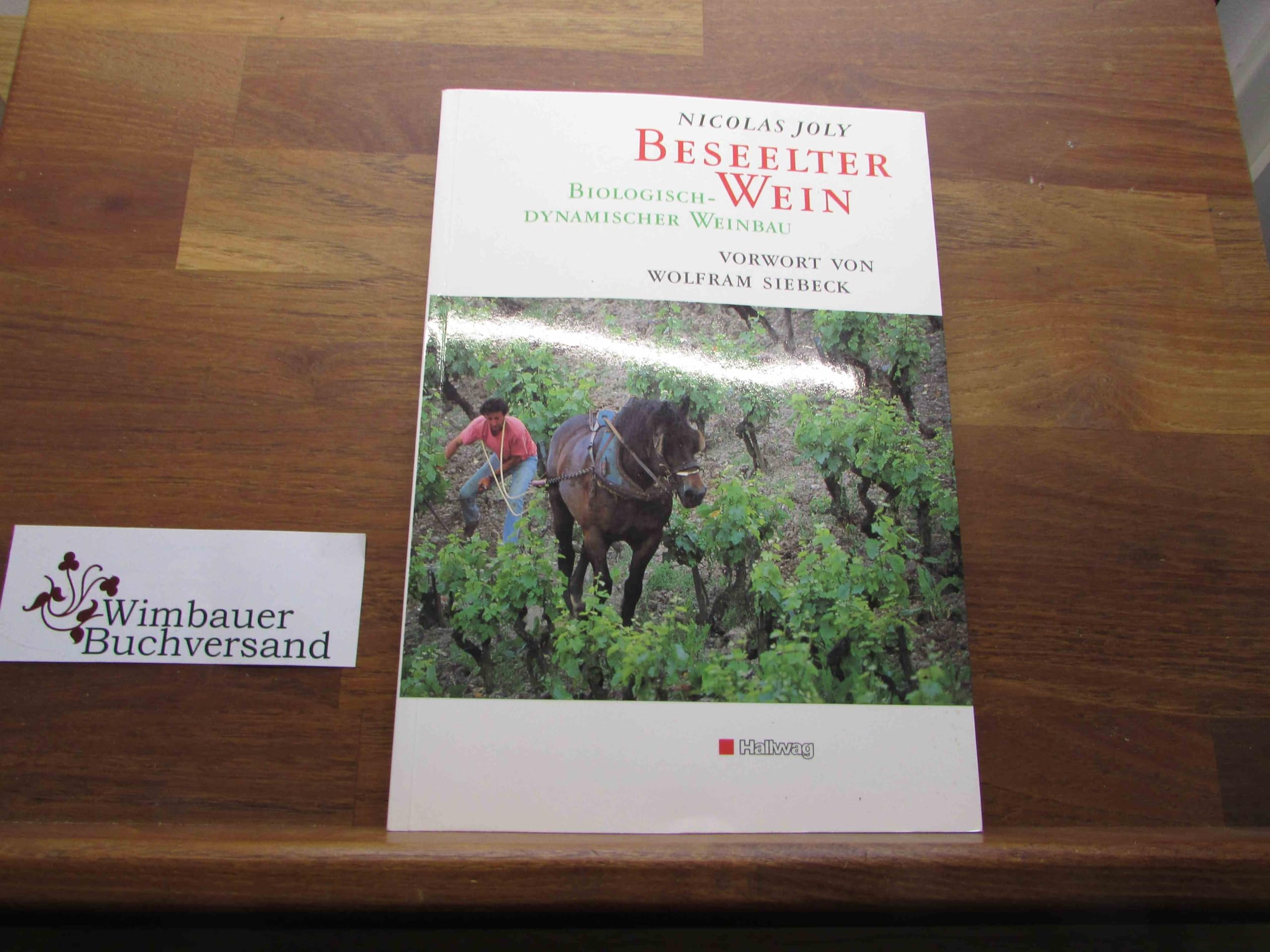 Beseelter Wein: Biologisch-dynamischer Weinbau Cooking & Enjoying