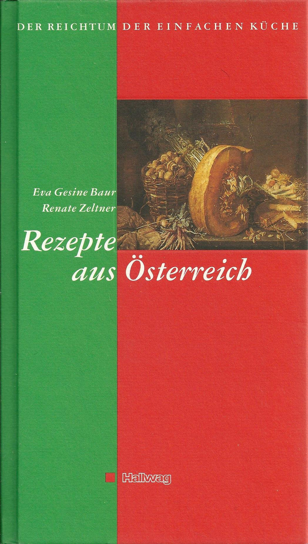 Der Reichtum der einfachen Küche, Rezepte aus Österreich Leisure, Home & Garden
