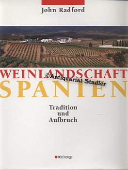 Weinlandschaft Spanien: Tradition und Aufbruch Leisure, Home & Garden