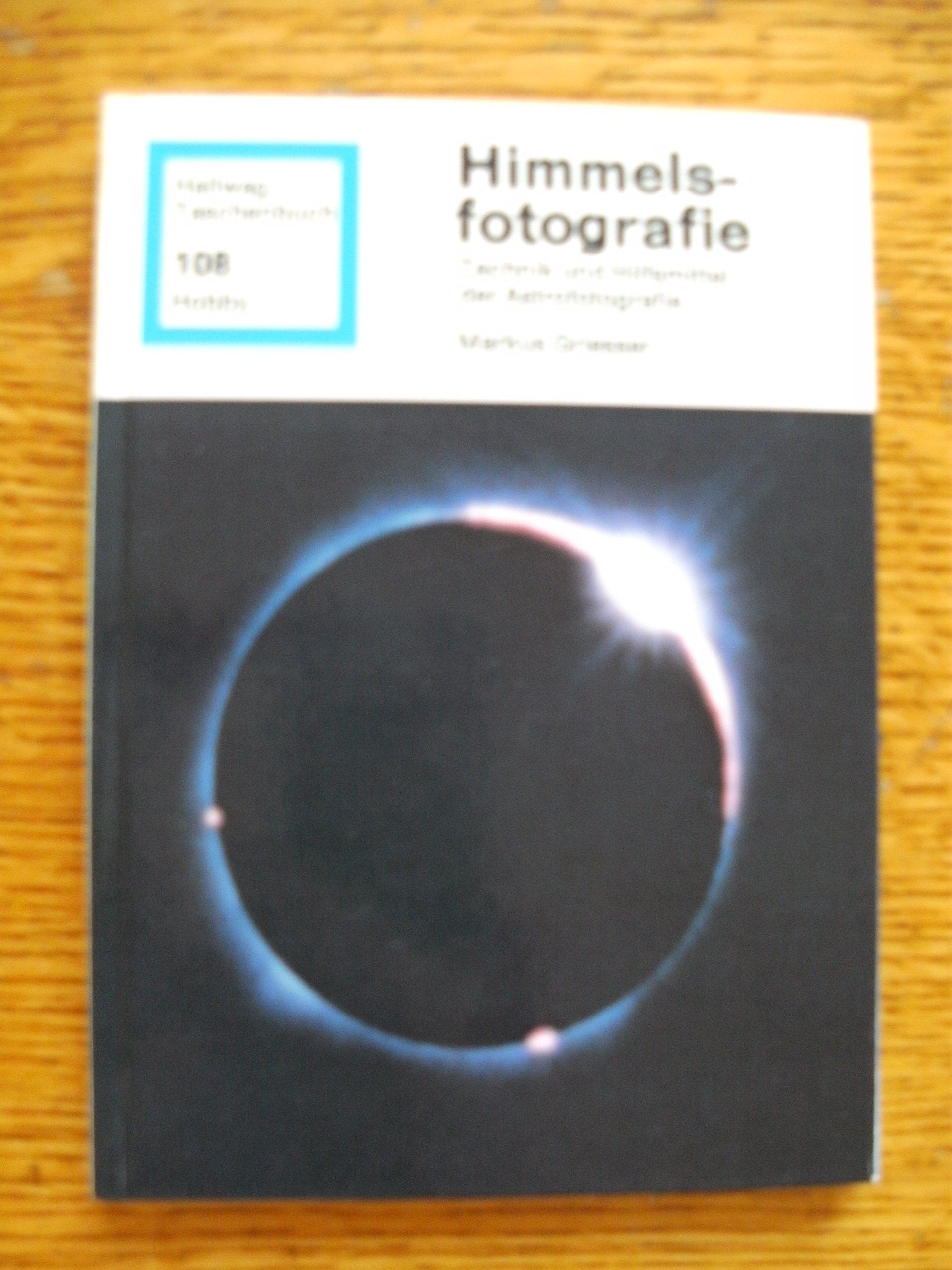 Himmelsfotografie: Technik und Hilfsmittel der Astrofotografie Photography