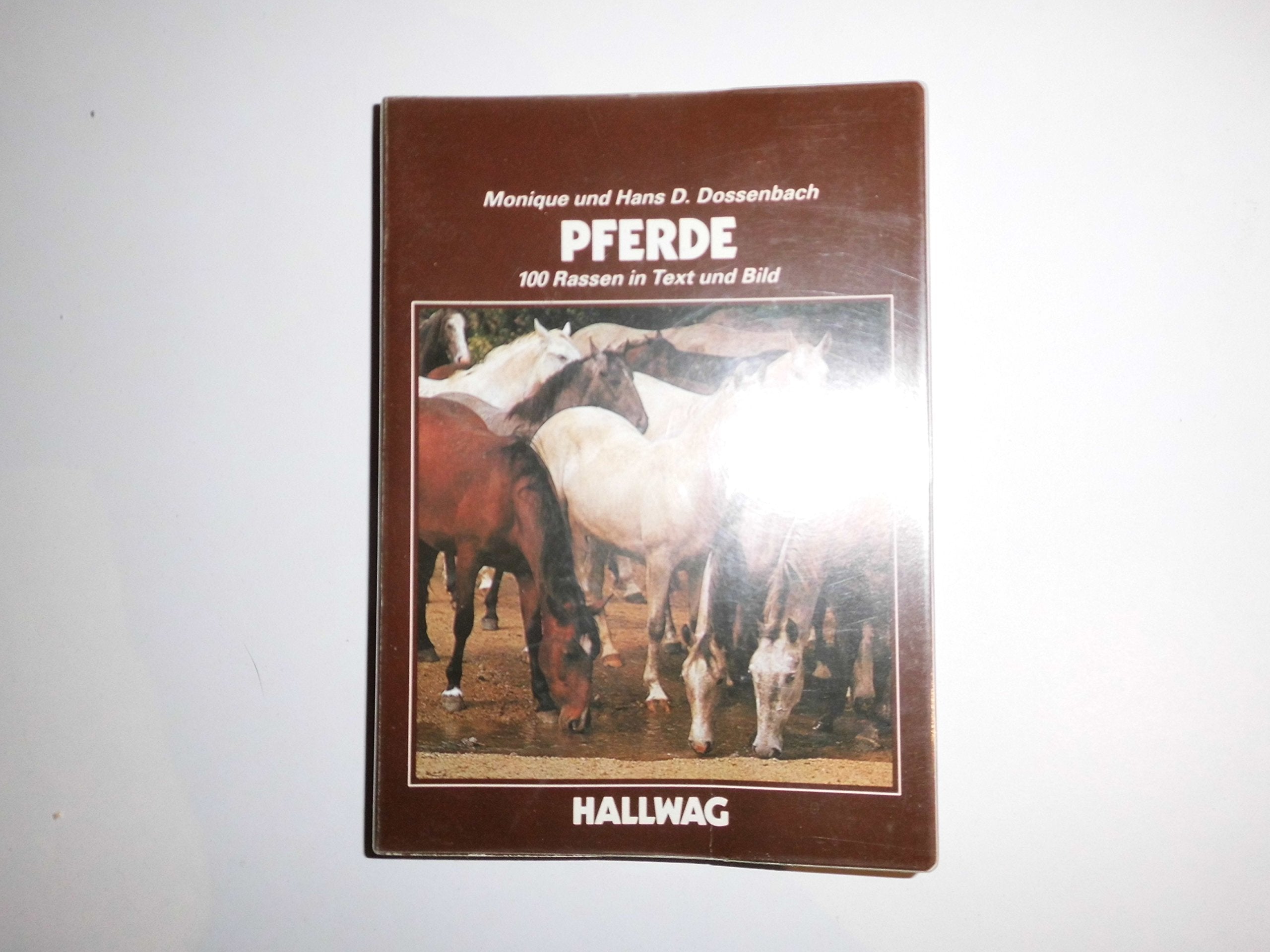 Pferde. 100 Rassen in Text und Bild - Dossenbach Monique und Hans D. Dossenbach book