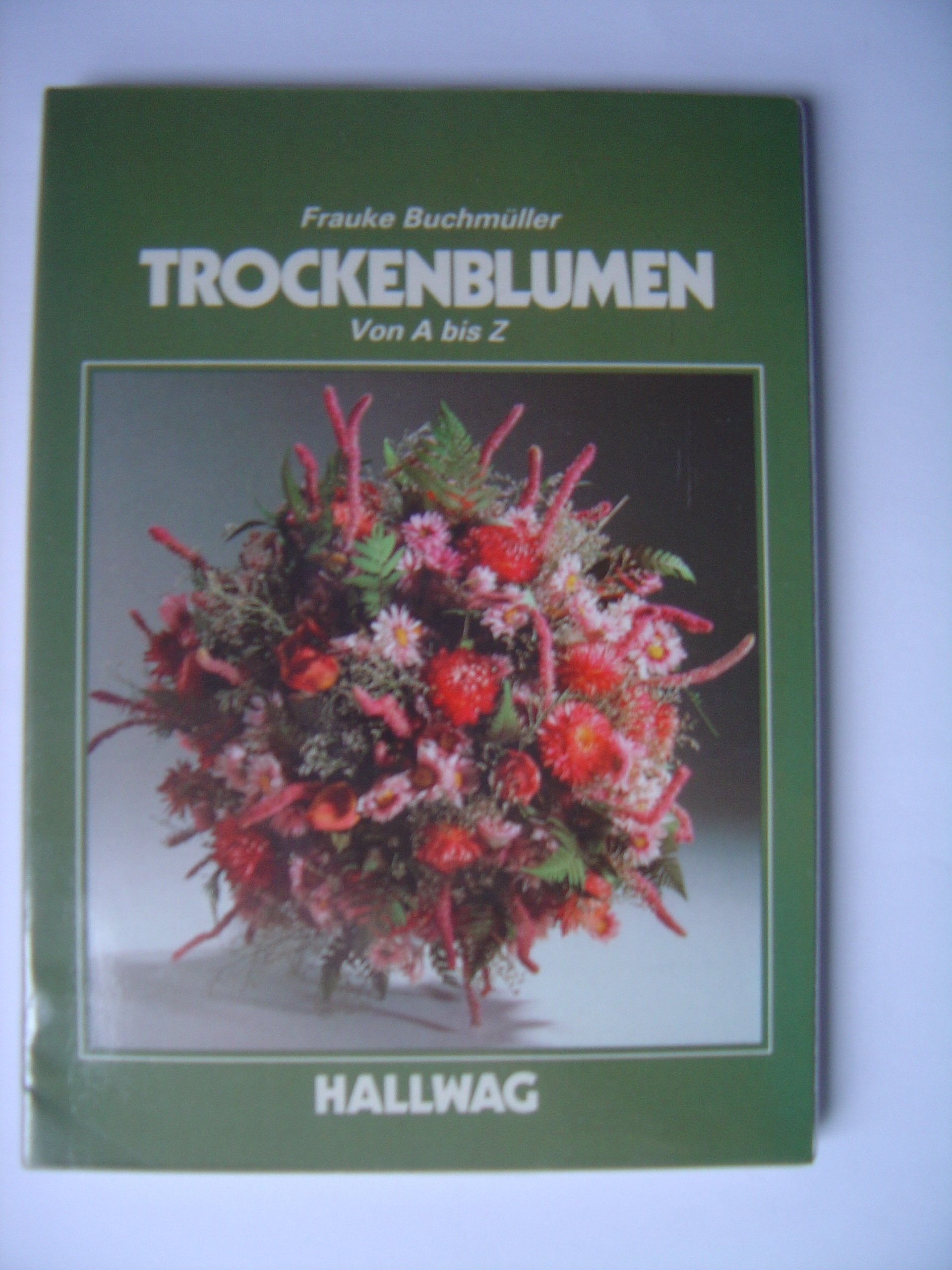 Trockenblumen von A bis Z Hobbies & Crafts