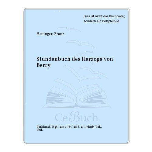 Stundenbuch des Herzogs von Berry. Art & Literature Books