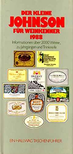 Der kleine Johnson für Weinkenner 1988. Informationen über 2000 Weine, zu Jahrgängen und Trinkreife Books