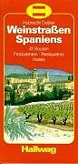 Weinstrassen Spaniens: 41 Routen, Produzenten, Restaurants, Hotels Cooking & Enjoying