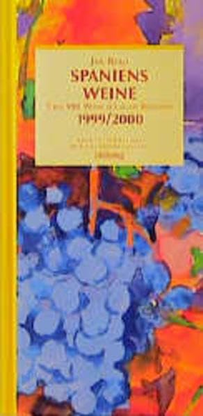Spaniens Weine 1999/2000. Über 900 Weine aus allen Regionen Cooking & Enjoying