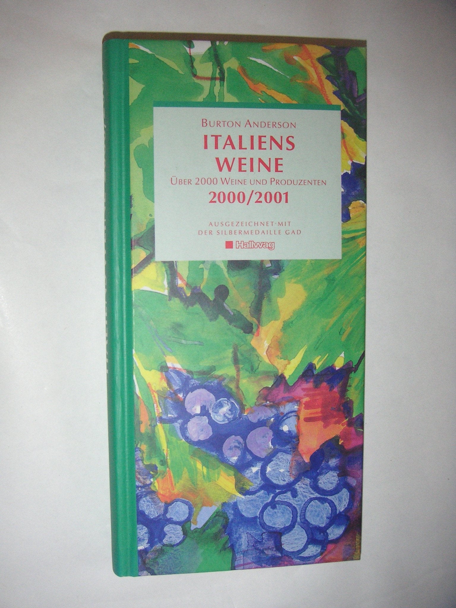 Italiens Weine 2000/2001. Über 2000 Weine und Produzenten Cooking & Enjoying
