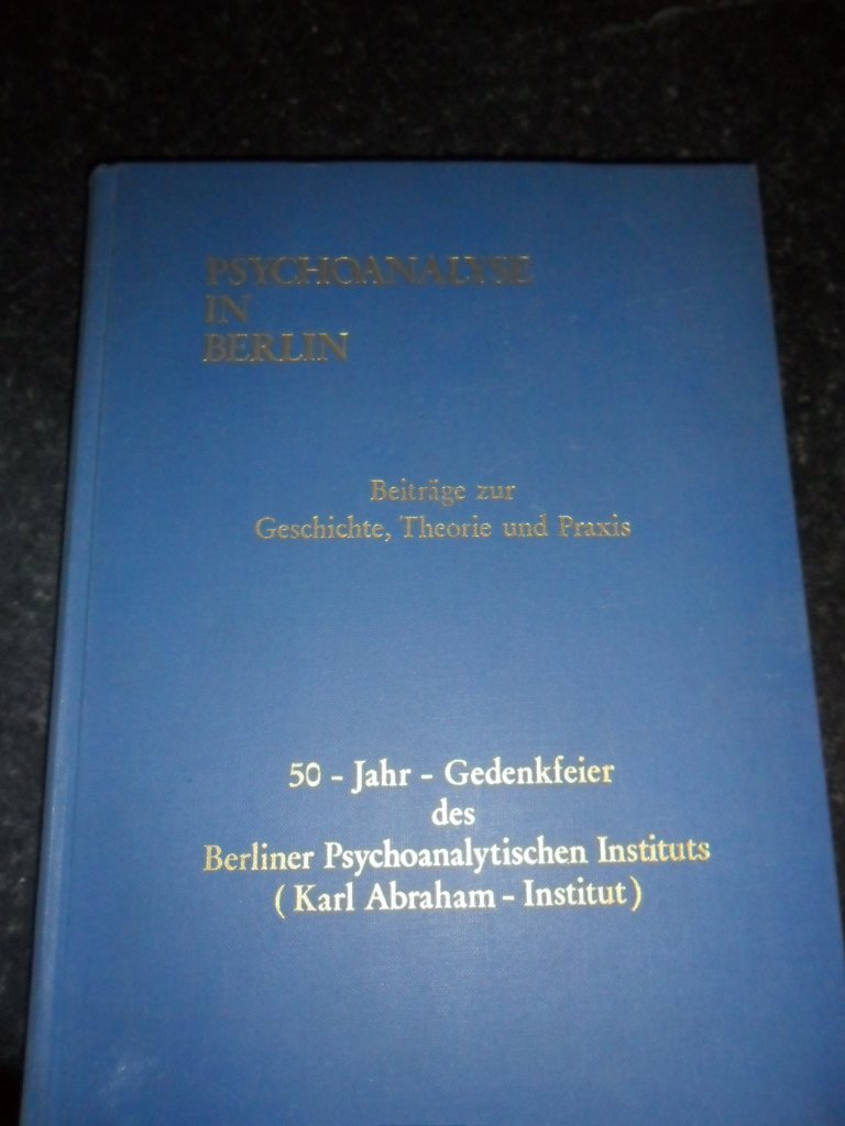 Psychoanalyse in Berlin. Beiträge zur Geschichte, Theorie und Praxis. Books