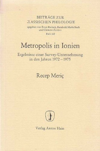 Metropolis in Ionien: Ergebnisse einer Survey-Unternehmung in den Jahren 1972... Books